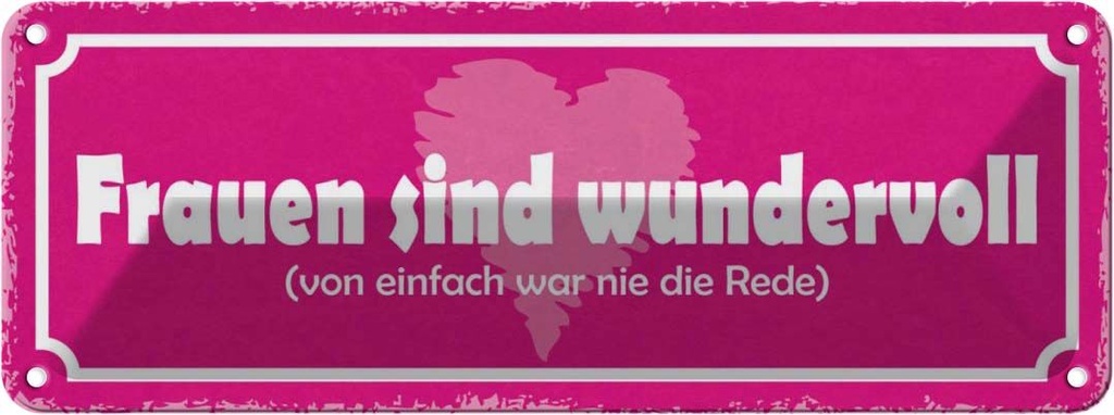 Blechschild 10x27 cm Frauen sind wundervoll Herz Männer Spruch Zitat