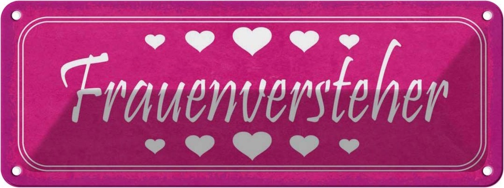 Blechschild 10x27 cm Frauenversteher Herzen Spruch Zitat