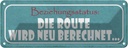 Blechschild 10x27 cm Beziehungsstatus neu berechnet Spruch Zitat