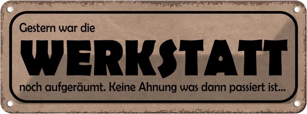 [LA-117184] Blechschild 10x27 cm Gestern Werkstatt war aufgeräumt Auto Garage