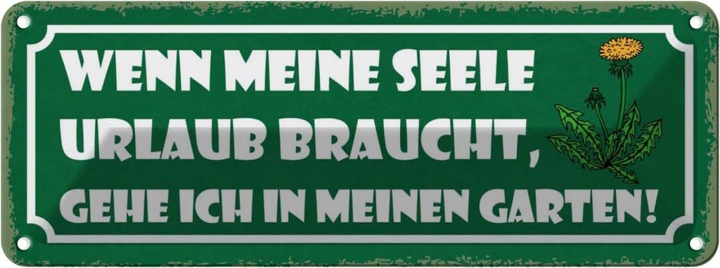Blechschild 10x27 cm Garten wenn meine Seele Urlaub Geschenk