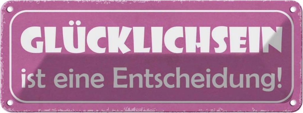 Blechschild 10x27 cm Glücklichsein ist Entscheidung Dekoration Spruch Zitat