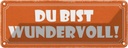 Blechschild 10x27 cm Du bist wundervoll Dekoration Spruch Zitat
