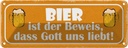 Blechschild 10x27 cm Bier Beweis Gott liebt uns Essen Trinken