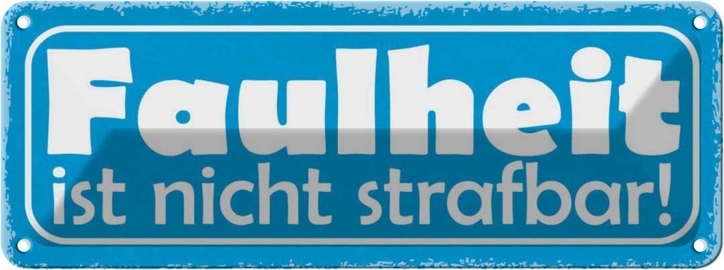Blechschild 10x27 cm Faulheit ist nicht strafbar Dekoration Spruch Zitat