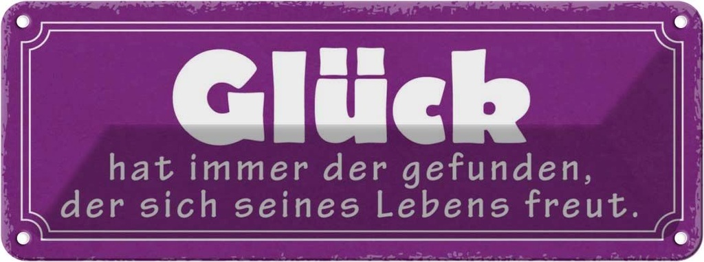 Blechschild 10x27 cm Glück hat immer der gefunden Spruch Zitat