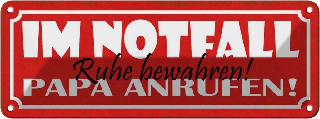 [LA-117346] Blechschild 10x27 cm Im Notfall Ruhe Papa anrufen Familie Freunde