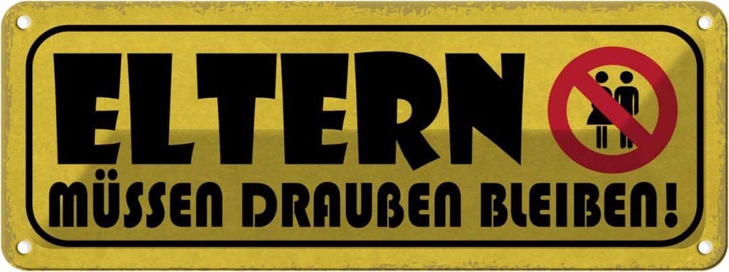 [LA-117352] Blechschild 10x27 cm Eltern müssen draußen bleiben Familie Freunde