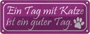 Blechschild 10x27 cm Tag mit Katze ist ein guter Tier Haustier