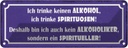 Blechschild 10x27 cm ich trinke keinen Alkohol Essen Trinken Bar Club