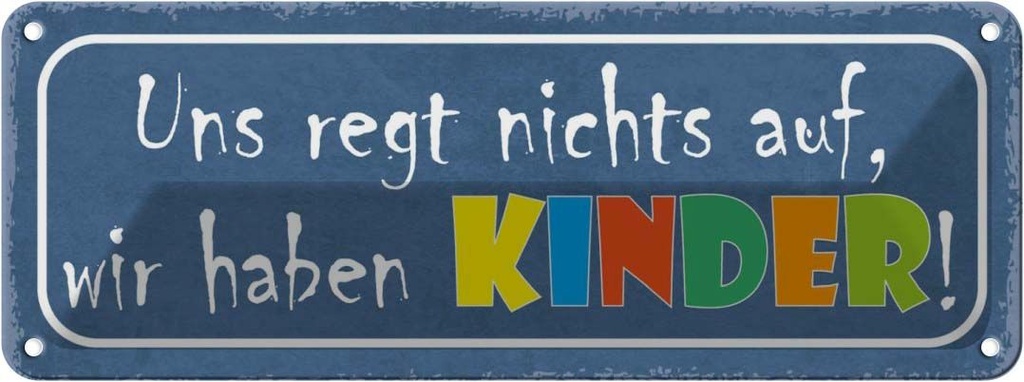 [LA-117369] Blechschild 10x27 cm uns regt Kids Kinder Teens Spruch Zitat nichts auf haben Witz Humor Lustig Spaß