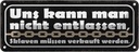 Blechschild 10x27 cm uns kann nicht entlassen Sklaven Spruch Zitat