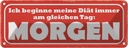 Blechschild 10x27 cm Diät immer gleicher Tag Morgen Dekoration Spruch Zitat