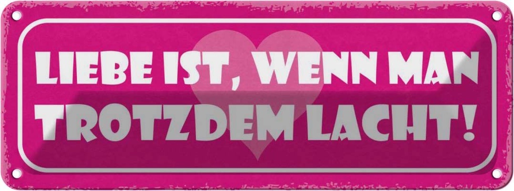 [LA-117419] Blechschild 10x27 cm Liebe wenn man trotzdem lacht Dekoration