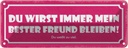 Blechschild 10x27 cm du immer mein bester Freund Familie Freunde