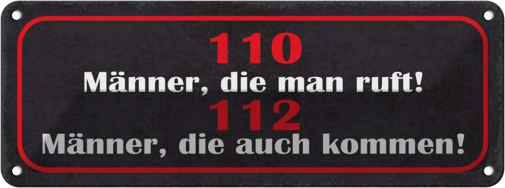 Blechschild 10x27 cm 110 Männer ruft 112 auch kommen Spruch Zitat