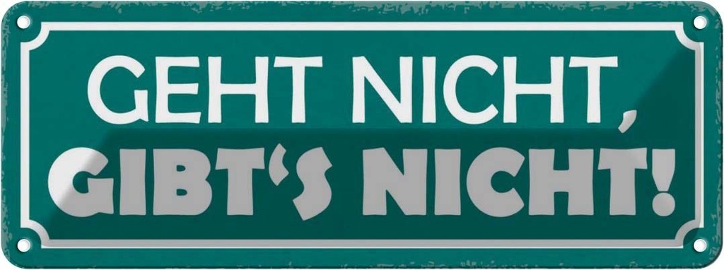 Blechschild 10x27 cm Geht nicht gibt`s Dekoration Spruch Zitat