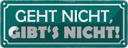 Blechschild 10x27 cm Geht nicht gibt`s Dekoration Spruch Zitat