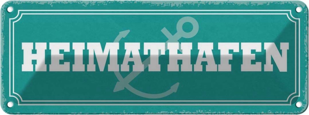 [LA-117512] Blechschild 10x27 cm Heimathafen Dekoration Spruch Zitat