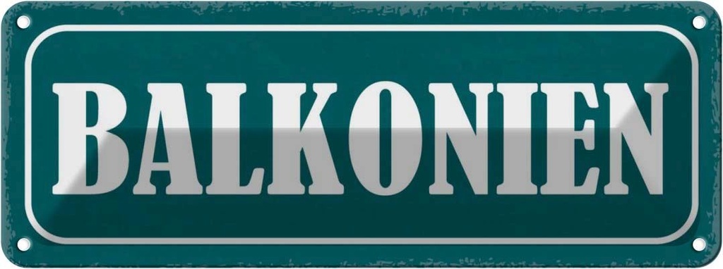 Blechschild 10x27 cm Balkonien lustig Dekoration