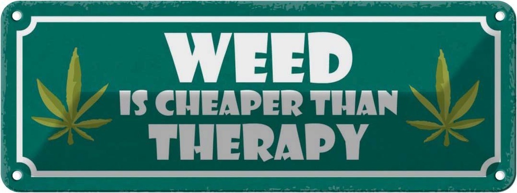 [LA-117528] Blechschild 10x27 cm weed is cheaper than therapy