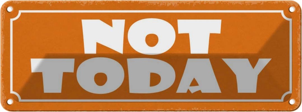 [LA-117533] Blechschild 10x27 cm Not Today nicht heute Dekoration
