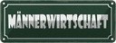 Blechschild 10x27 cm Männerwirtschaft Witz Humor Lustig Spaß Männer Frauen