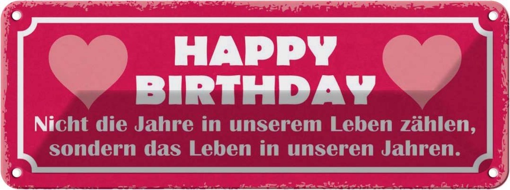 [LA-117558] Blechschild 10x27 cm happy birthday nicht die Jahre Geschenk Familie Freunde