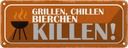 Blechschild 10x27 cm Grillen chillen Bierchen killen Essen Trinken