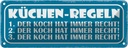Blechschild 10x27 cm Küchen Regeln Koch immer Recht Küche Kochen Essen