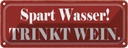 Blechschild 10x27 cm spart wasser trinkt Wein Alkohol Essen Trinken Bar Club