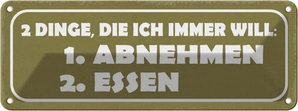 Blechschild 10x27 cm 2 Dinge 1. abnehmen 2. essen Dekoration Spruch Zitat
