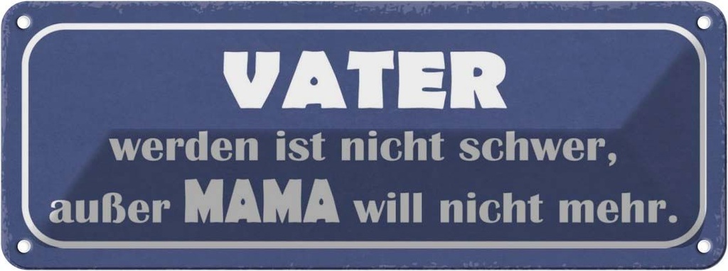 [LA-117617] Blechschild 10x27 cm Vater nicht schwer außer Mama Familie Freunde