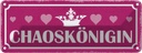 Blechschild 10x27 cm Chaoskönigin Herz Krone Dekoration Spruch Zitat