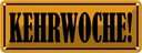 Blechschild 10x27 cm Kehrwoche Dekoration Spruch Zitat
