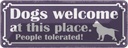 Blechschild 10x27 cm Dogs welcome People tolerated Tier Haustier
