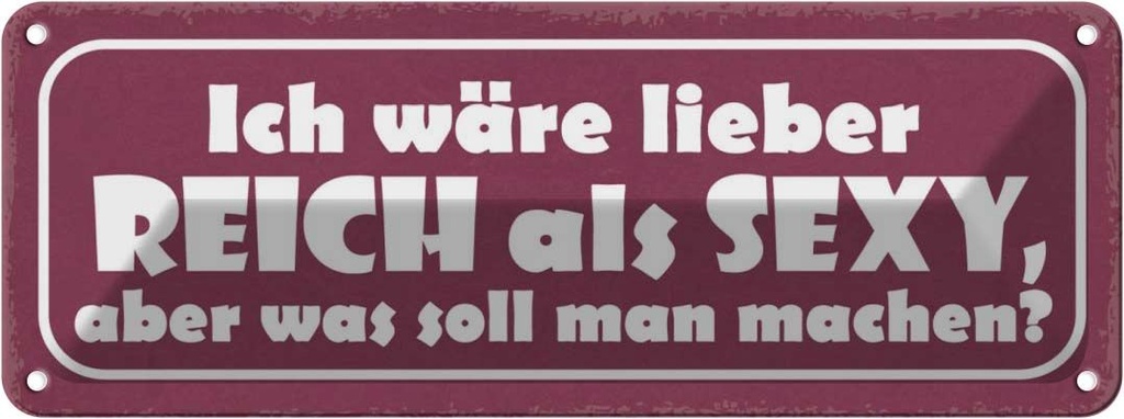 [LA-117803] Blechschild 10x27 cm ich wäre lieber reich als sexy Dekoration Liebe
