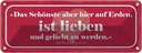 Blechschild 10x27 cm das Schönste ist lieben und Dekoration Liebe