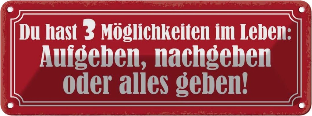 Blechschild 10x27 cm Aufeben nachgeben alles geben Dekoration Spruch Zitat