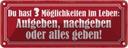 Blechschild 10x27 cm Aufeben nachgeben alles geben Dekoration Spruch Zitat