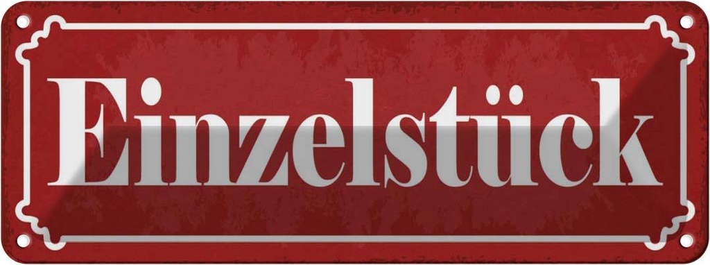 [LA-117885] Blechschild 10x27 cm Einzelstück Dekoration Spruch Zitat