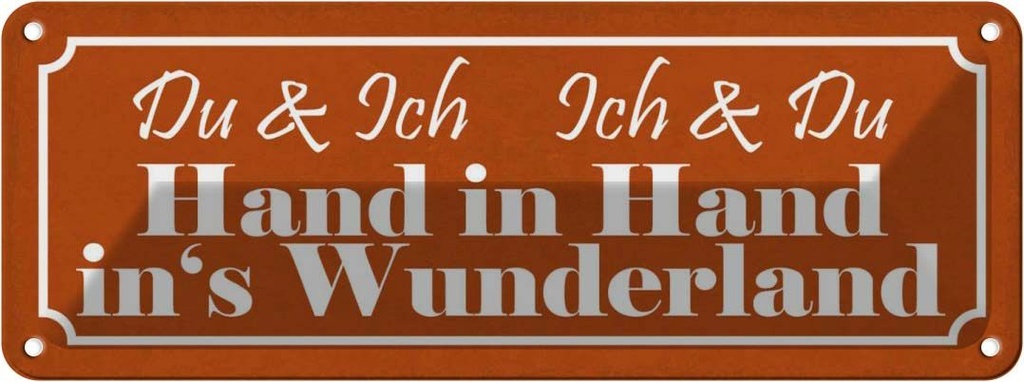 Blechschild 10x27 cm Du Ich Hand in Wunderland Dekoration Spruch Zitat