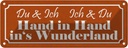 Blechschild 10x27 cm Du Ich Hand in Wunderland Dekoration Spruch Zitat