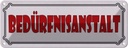 Blechschild 10x27 cm Bedürfnisanstalt Witz Humor Lustig Spaß Dekoration Spruch Zitat