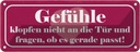 Blechschild 10x27 cm Gefühle klopfen nicht an die Tür Spruch Zitat