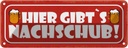 Blechschild 10x27 cm Bier hier gibt es Nachschub Essen Trinken