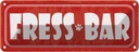 Blechschild 10x27 cm Fress Bar Tier Haustier