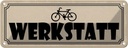 Blechschild 10x27 cm Fahrrad Wekstatt Auto Garage Werkstatt