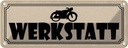 Blechschild 10x27 cm Motorrad Wekstatt Auto Garage Werkstatt