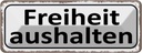 Blechschild 10x27 cm Freiheit aushalten Witz Humor Lustig Spaß Dekoration